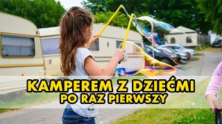 PIERWSZY WYJAZD KAMPEREM Z DZIEĆMI