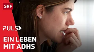 Phänomen Hyperaktivität – Wie leben Erwachsene mit der Diagnose ADHS | Puls | SRF