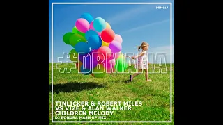 Tinlicker, Robert Miles vs  Vize & Alan Walker   Children Melody (DjBonura Mash Up)