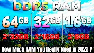 64GB vs 32GB vs 16GB | How Much RAM You Really Need for Gaming in 2023?