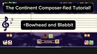 My Singing Monsters The Continent (+Bowhead and Blabbit) Composer-fied Tutorial!