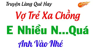 Truyện Tâm Lý Xã Hội Hay Nhất 2023 - CÔ VỢ TRẺ...XA CHỒNG