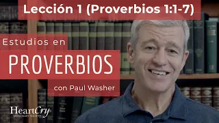 Estudios en Proverbios: Lección 1 (Proverbios 1:1-7) | Paul Washer