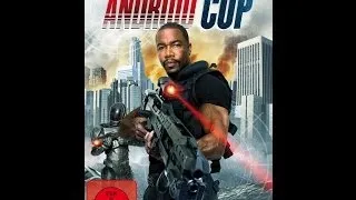 Android Cop - Die Zukunft der Strafverfolgung - Trailer (Ungeschnittene US-Unrated Fassung!!!)