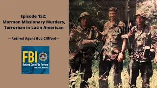 Episode 152: Bob Clifford – Mormon Missionary Murders, Terrorism in Latin American