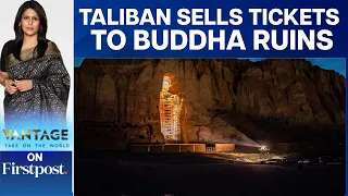 Taliban Selling Tickets to Ruins of Buddhas it Blew Up | Vantage with Palki Sharma