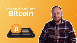 #2 - Jak jsem si koupil první Bitcoin