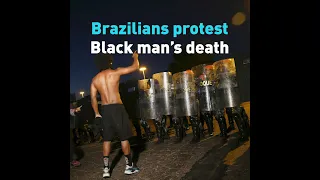 Brazilians protest Black man's death