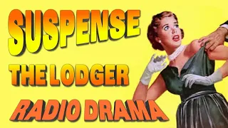 SUSPENSE The Lodger RADIO DRAMA