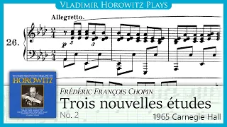 Chopin: Trois nouvelles étude No. 2 [Horowitz 1965]