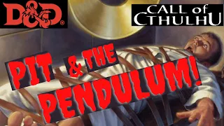 The Pit & Pendulum: An Encounter for D&D, Pathfinder, & Call of Cthulhu  (Ep. 219)