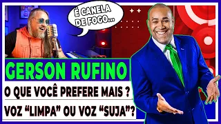 GERSON RUFINO, CANTA COM UNÇÃO ONDE AFINADOS UNS SÃO OUTROS NÃO SÃO...(Análise Vocal)