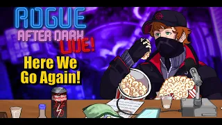Rogue After Dark #1 | Here We Go Again!