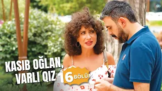 Kasıb oğlan, varlı qız | 16-cı bölüm