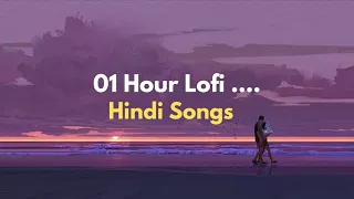 1 Hour Hindi Lofi Songs (Slowed + Reverb) to studychillrelaxArijit Singh lofisleep🍂🌃