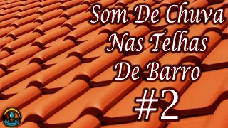 Som De Chuva Nas Telhas De Barro #2 (Dormir e Relaxar)