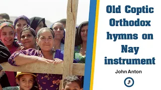 One hour of Old Coptic hymns on Nay instrument - 30 Tracks