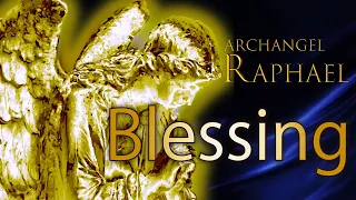 Blessing of Archangel Raphael🔯528Hz Prayer Meditation.✤Cleanse Negative Energy✤Release your anxiety.