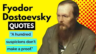 Fyodor Dostoevsky Quotes | Author of Crime and Punishment | The Idiot | The Brothers Karamazov
