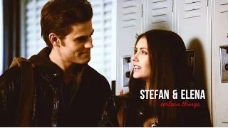 Stefan & Elena | Certain Things