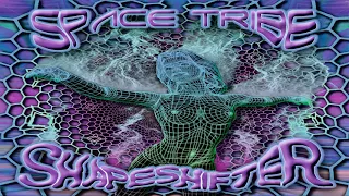 Space Tribe - Shapeshifter | Full Mix