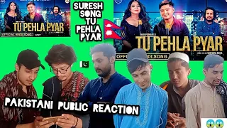 Pakistani Public Reaction On Tu Pehla Pyar Suresh Lama Officail Hindi Song | Annu Chaudhary