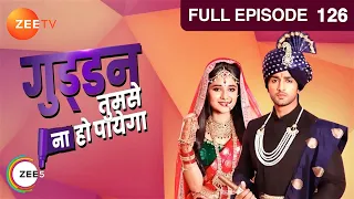 Guddan Tumse Na Ho Payega |  Ep 126 | Indian Romantic Hindi Love Story Serial | Guddan, AJ | Zee TV