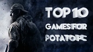 TOP 10 BEST GAMES FOR POTATO PC