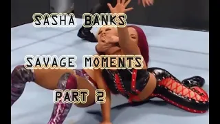 SASHA BANKS! SAVAGE MOMENTS PART 2