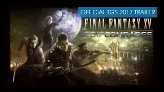 Final Fantasy XV Multiplayer Expansion: Comrades - Official TGS 2017 Trailer [with subtitles]