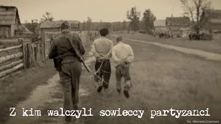 Z kim walczyli sowieccy partyzanci