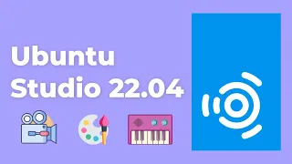 Ubuntu Studio 22.04 Overview