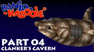 Banjo-Kazooie -- Part 04: Clanker's Cavern