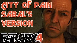 City Of Pain - Sabal's Way - Free the Hostages - Story Mission - Far Cry 4