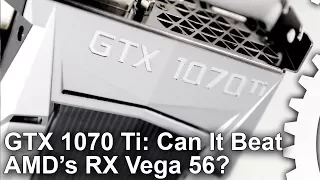 Nvidia GeForce GTX 1070 Ti Review: Better Than RX Vega 56?