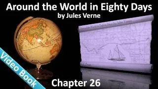 Chapter 26 - Around the World in 80 Days by Jules Verne