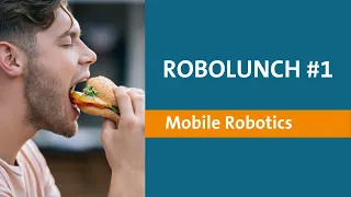 ROBOLUNCH #1 - Mobile Robotics
