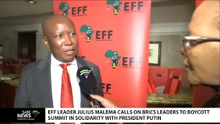 Malema urges BRICS leaders to boycott the summit in South Africa in solidarity with President Putin