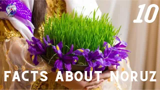 Top 10 Facts about Noruz l Nowruz l Novruz l Navrooz l نوروز