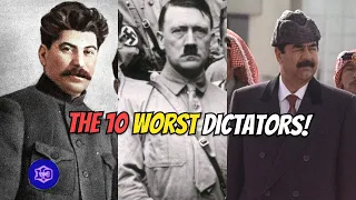 The 10 Worst Dictators in History