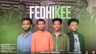 FEDHIKEE | DAME FIKADU , EYASU BAYISA , SAMUEL TESFAYE & ELIAS TAYE  |