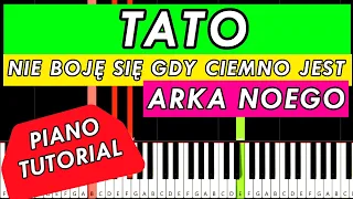 Arka Noego - TATO (Nie Boję Się Gdy Ciemno Jest) 🎹 Piano Tutorial - SUPER ŁATWY