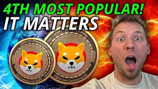 SHIBA INU - 4TH MOST POPULAR COIN IN ALL OF CRYPTO!!! IT MATTERS!