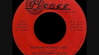 The Burgundy Blues - Nothing without you