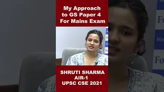 My Approach to GS Paper 4 | Shruti Sharma , AIR 1, UPSC CSE 2021 #shorts