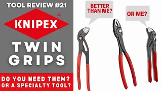 Knipex Twin Grips - Do you need them? What if you have the Cobras or Pliers Wrench? .... Maybe?