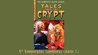 Contos Da Cripta - 6º Temporada Completo Parte 2