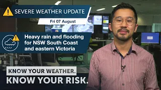 Severe Weather Update: heavy rainfall and flooding for NSW South Coast and eastern Vic, 7 Aug 2020