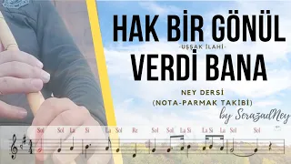 Ney Dersi 40.1- HAK BİR GÖNÜL VERDİ BANA | Uşşak İlahi | Solfej/İcra (nota-parmak takibi)