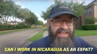 Can I Work in Nicaragua as an Expat | Vlog 9 May 2022
